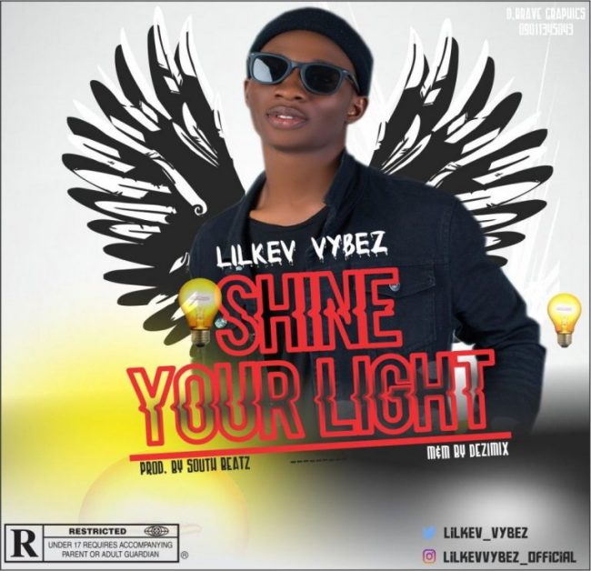 [Fresh Music] Lilkev Vybez – Shine Your Light