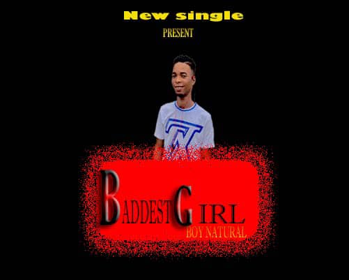 [Sponsored Music] Boy Natural – “Baddest Girl”