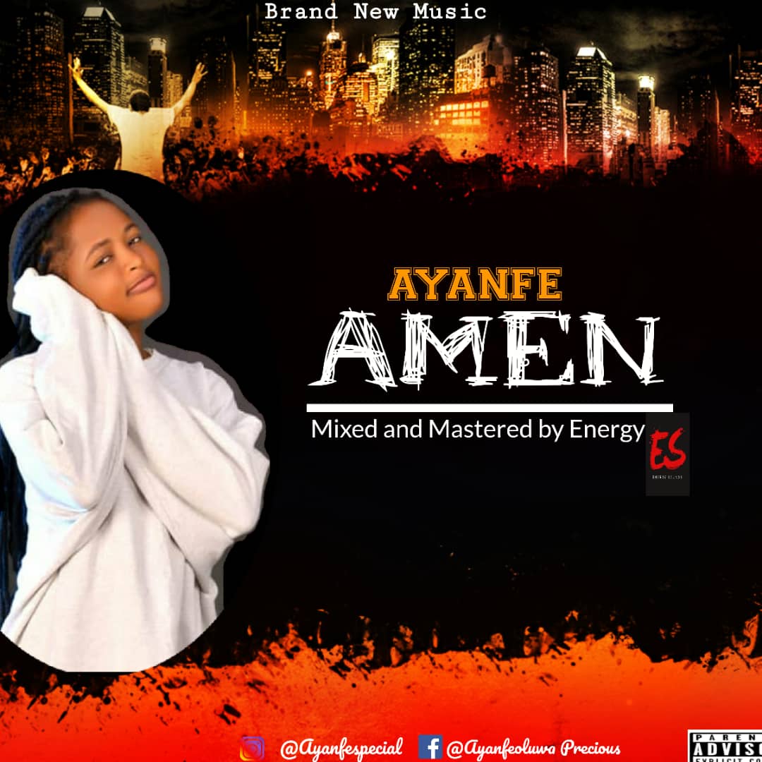 [Gospel Hit] Ayanfe – “Amen” (Prod by Energy)