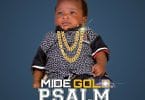[Music] Mide Gold – “Psalm” (Prod by Energy)