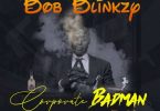 [Sponsored] Bob Blinkzy – Corporate Bad Man (The EP)