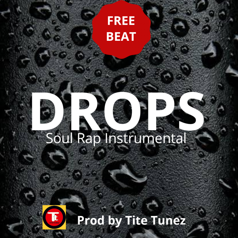 [Freebeat] Drops – Soul Rap Instrumental (Prod By Tite Tunez)