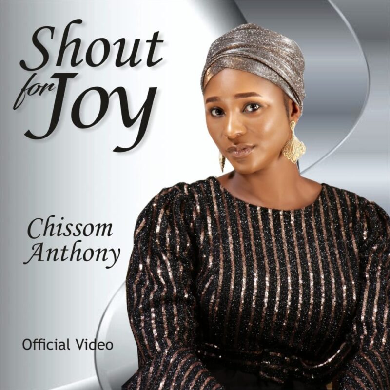 MP3 & MP4: Chissom Anthony – Shout for Joy