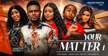 Film: Your Matter (2023) – Nollywood Movie