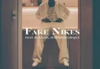 “Fake Nikes” Lyrics by Blaqbonez