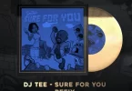 Sean Tizzle – Sure Fore You (Refix) ft. Dj Tee